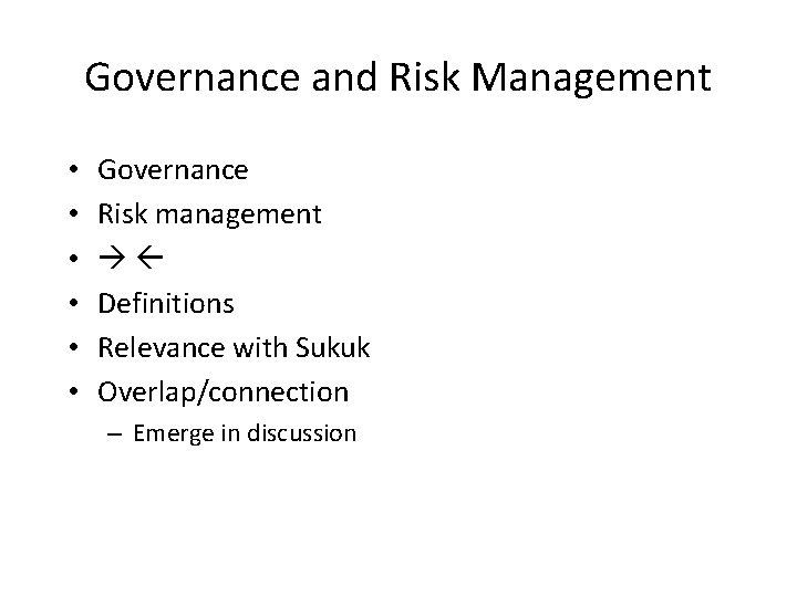 Governance and Risk Management • • • Governance Risk management Definitions Relevance with Sukuk