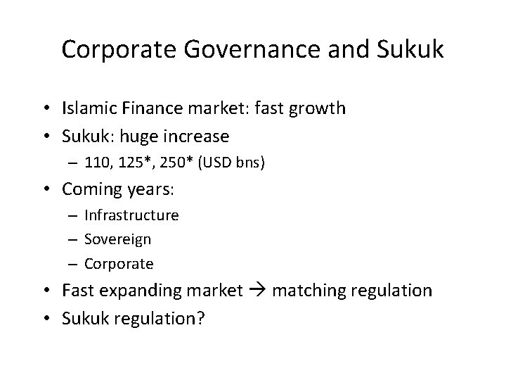 Corporate Governance and Sukuk • Islamic Finance market: fast growth • Sukuk: huge increase