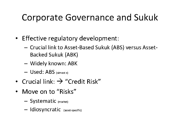 Corporate Governance and Sukuk • Effective regulatory development: – Crucial link to Asset-Based Sukuk