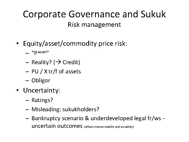 Corporate Governance and Sukuk Risk management • Equity/asset/commodity price risk: – – “P asset”