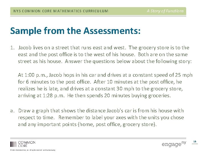 NYS COMMON CORE MATHEMATICS CURRICULUM A Story of Functions Sample from the Assessments: 1.
