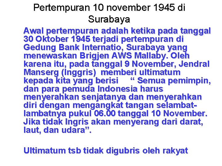 Pertempuran 10 november 1945 di Surabaya Awal pertempuran adalah ketika pada tanggal 30 Oktober