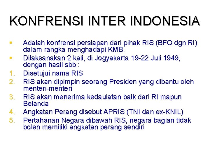 KONFRENSI INTER INDONESIA § § 1. 2. 3. 4. 5. Adalah konfrensi persiapan dari