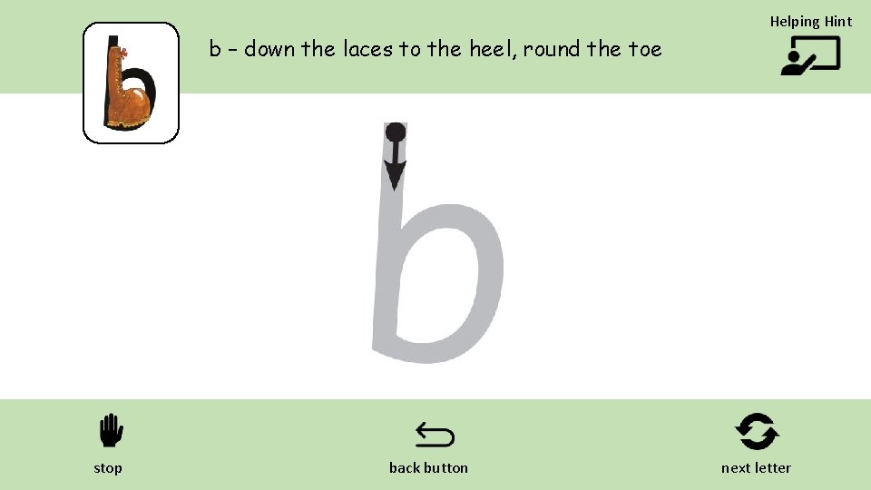 Helping Hint b – down the laces to the heel, round the toe stop