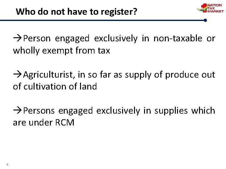 Who do not have to register? Person engaged exclusively in non-taxable or wholly exempt