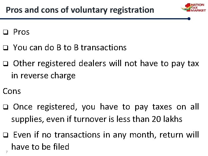 Pros and cons of voluntary registration q Pros q You can do B transactions