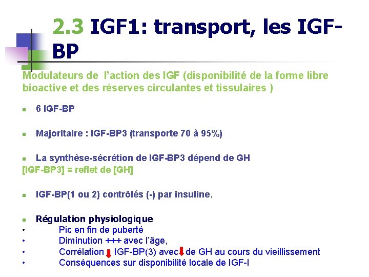 2. 3 IGF 1: transport, les IGFBP Modulateurs de l’action des IGF (disponibilité de