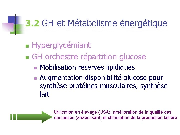 3. 2 GH et Métabolisme énergétique n n Hyperglycémiant GH orchestre répartition glucose n