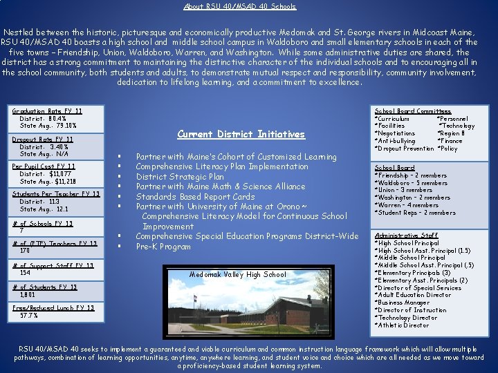 About RSU 40/MSAD 40 Schools Nestled between the historic, picturesque and economically productive Medomak