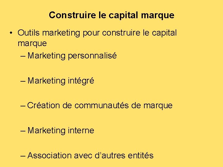 Construire le capital marque • Outils marketing pour construire le capital marque – Marketing