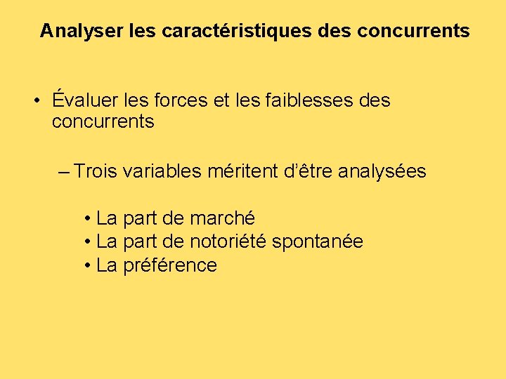 Analyser les caractéristiques des concurrents • Évaluer les forces et les faiblesses des concurrents