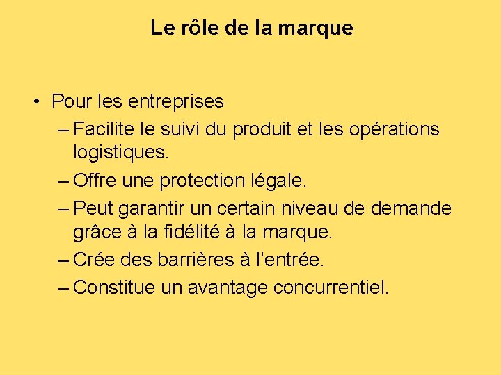 Le rôle de la marque • Pour les entreprises – Facilite le suivi du