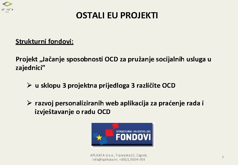 OSTALI EU PROJEKTI Strukturni fondovi: Projekt „Jačanje sposobnosti OCD za pružanje socijalnih usluga u