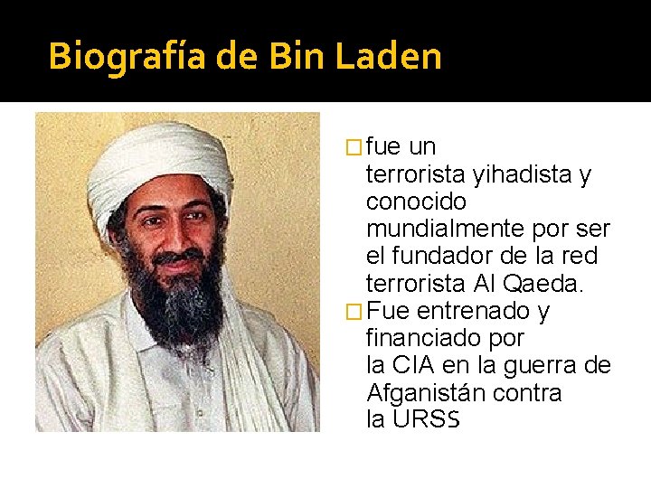 Biografía de Bin Laden � fue un terrorista yihadista y conocido mundialmente por ser
