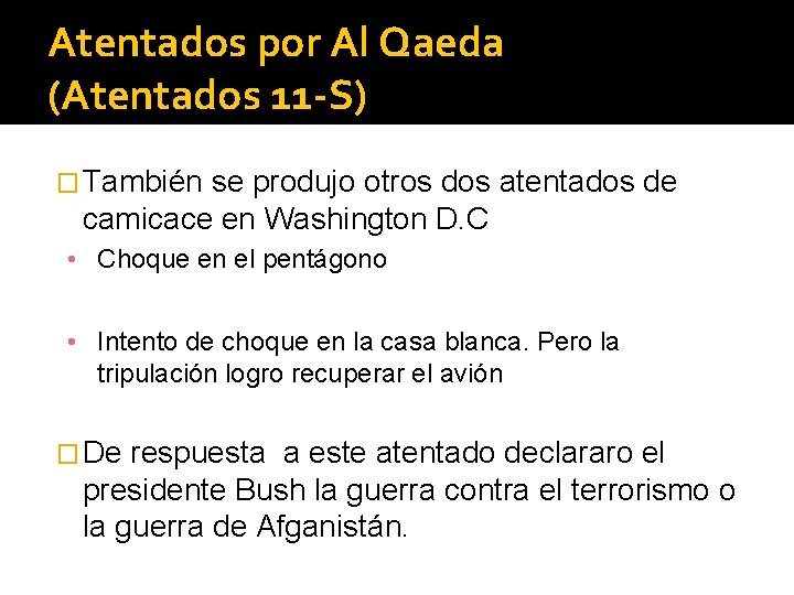 Atentados por Al Qaeda (Atentados 11 -S) � También se produjo otros dos atentados