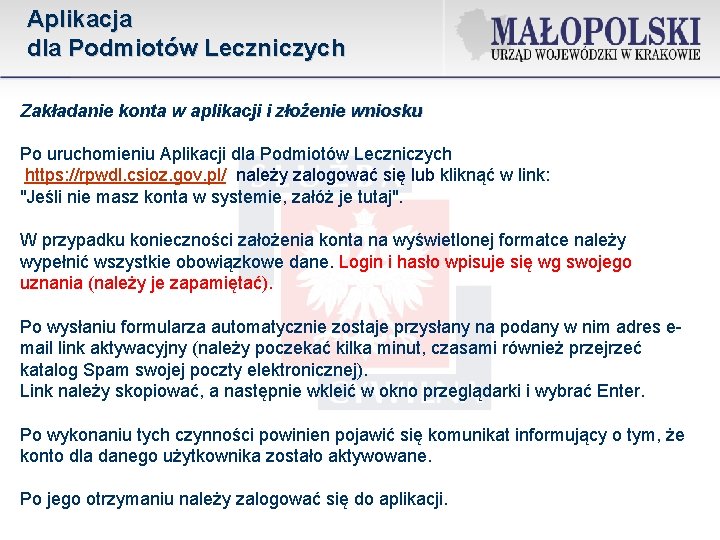 Aplikacja dla Podmiotów Leczniczych Zakładanie konta w aplikacji i złożenie wniosku Po uruchomieniu Aplikacji