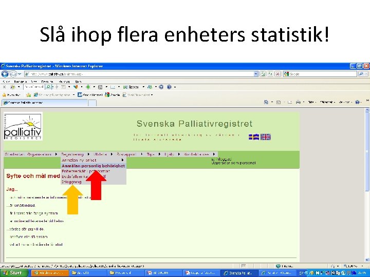 Slå ihop flera enheters statistik! www. palliativ. se 