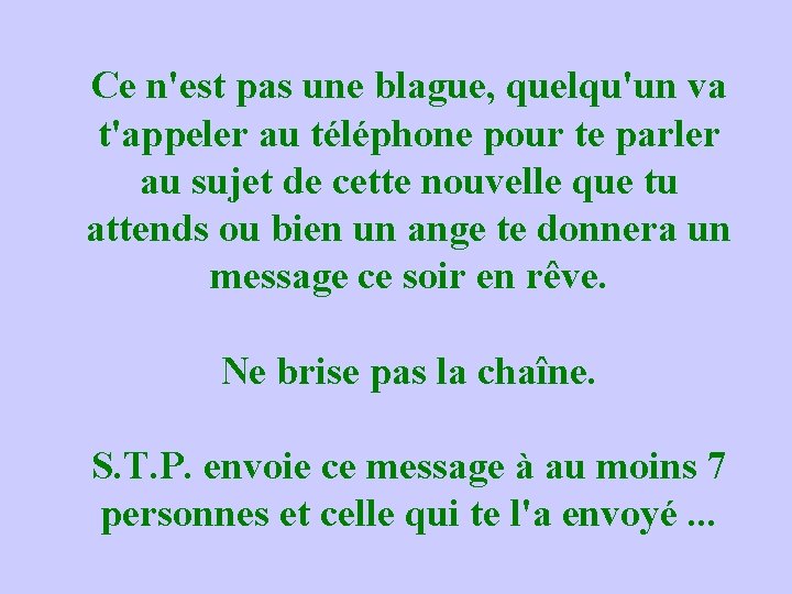 Ce n'est pas une blague, quelqu'un va t'appeler au téléphone pour te parler au