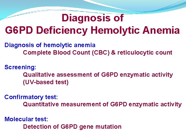 Diagnosis of G 6 PD Deficiency Hemolytic Anemia Diagnosis of hemolytic anemia Complete Blood