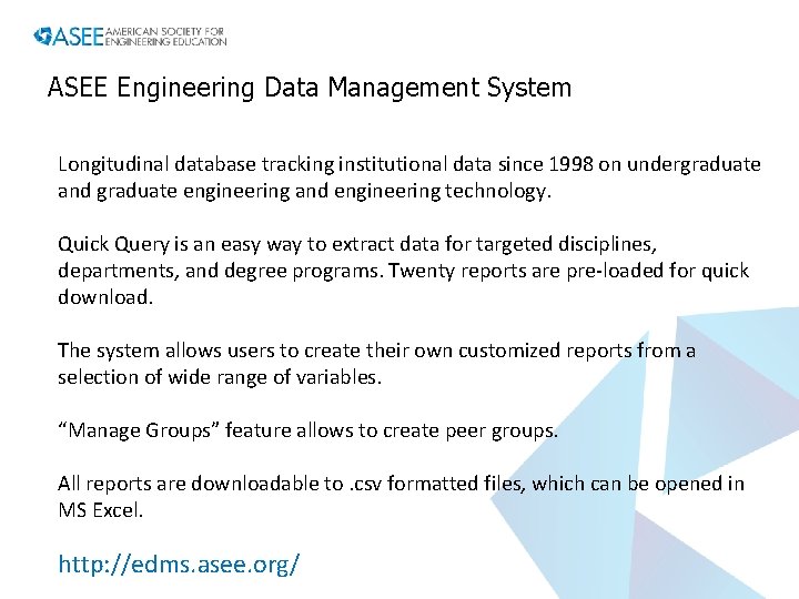 ASEE Engineering Data Management System Longitudinal database tracking institutional data since 1998 on undergraduate