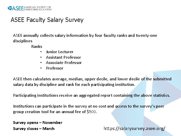 ASEE Faculty Salary Survey ASEE annually collects salary information by four faculty ranks and