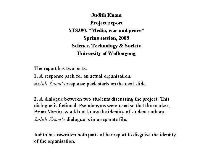 Judith Knam Project report STS 390, “Media, war and peace” Spring session, 2008 Science,