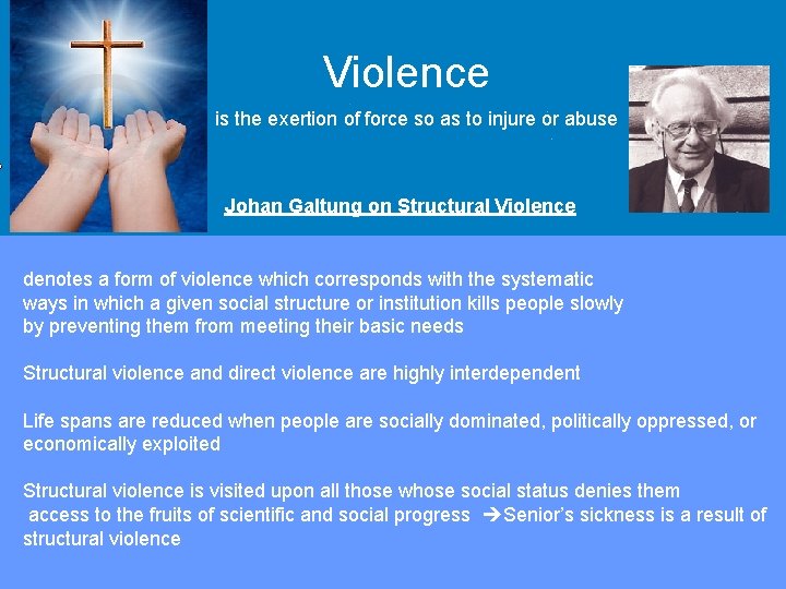 Violence is the exertion of force so as to injure or abuse Overview Johan