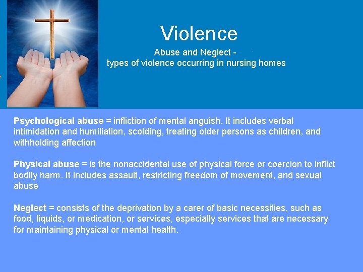 Violence Abuse and Neglect types of violence occurring in nursing homes Overview Psychological abuse