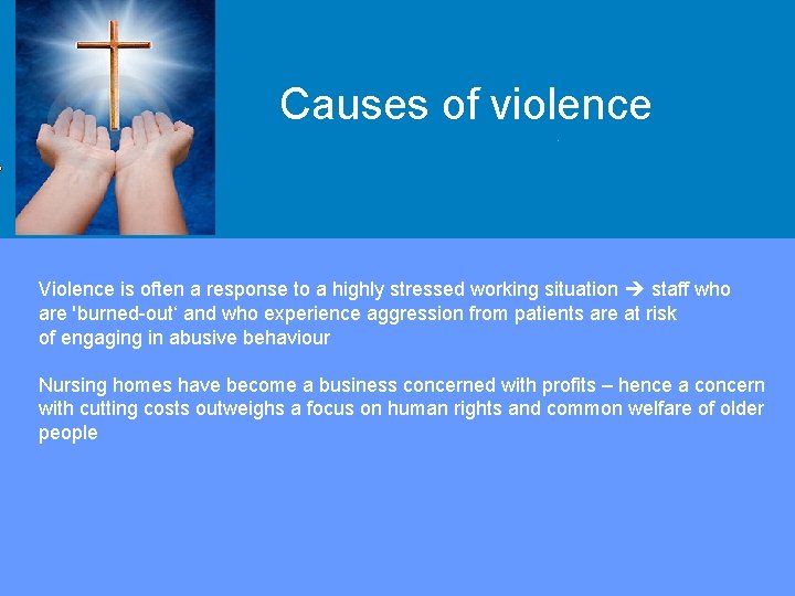 Causes of violence Overview Violence is often a response to a highly stressed working