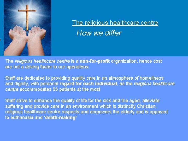 The religious healthcare centre How we differ Overview The religious healthcare centre is a