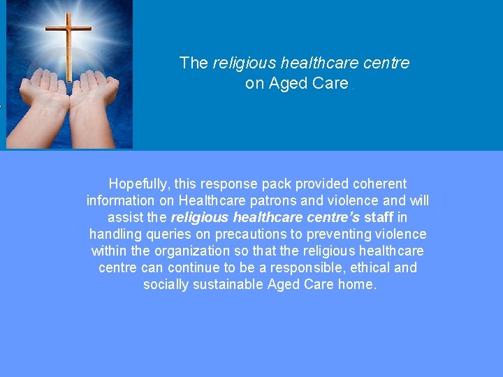 The religious healthcare centre on Aged Care Overview Hopefully, this response pack provided coherent