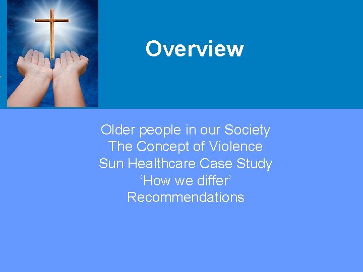 Overview Older people in our Society The Concept of Violence Sun Healthcare Case Study