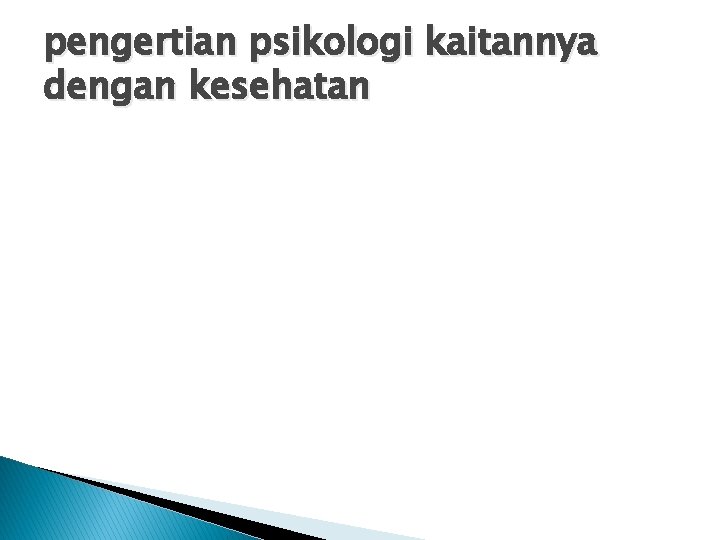 pengertian psikologi kaitannya dengan kesehatan 