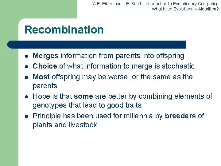 A. E. Eiben and J. E. Smith, Introduction to Evolutionary Computing What is an