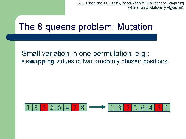 A. E. Eiben and J. E. Smith, Introduction to Evolutionary Computing What is an