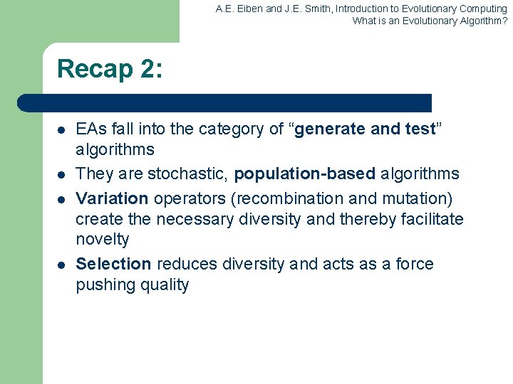 A. E. Eiben and J. E. Smith, Introduction to Evolutionary Computing What is an