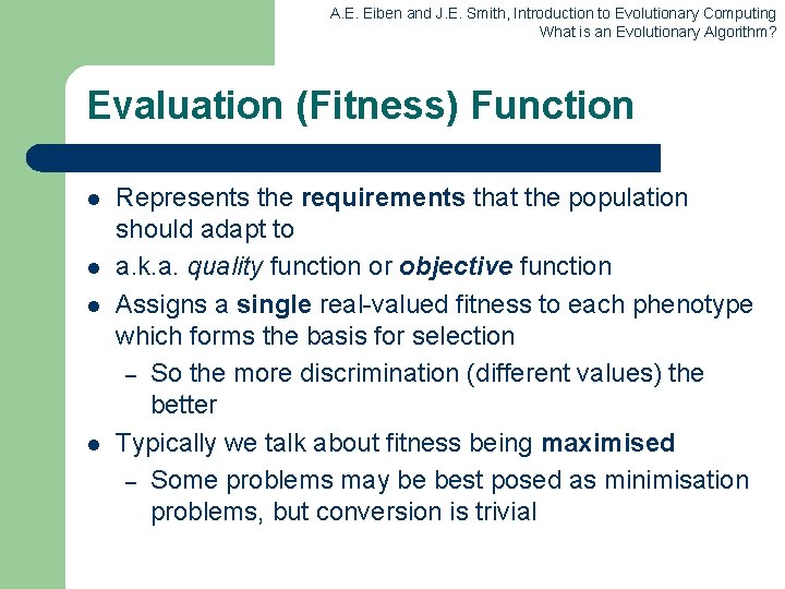 A. E. Eiben and J. E. Smith, Introduction to Evolutionary Computing What is an