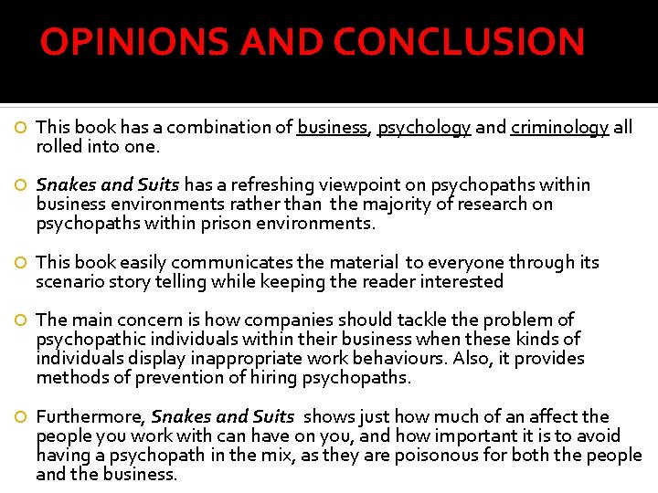OPINIONS AND CONCLUSION This book has a combination of business, psychology and criminology all