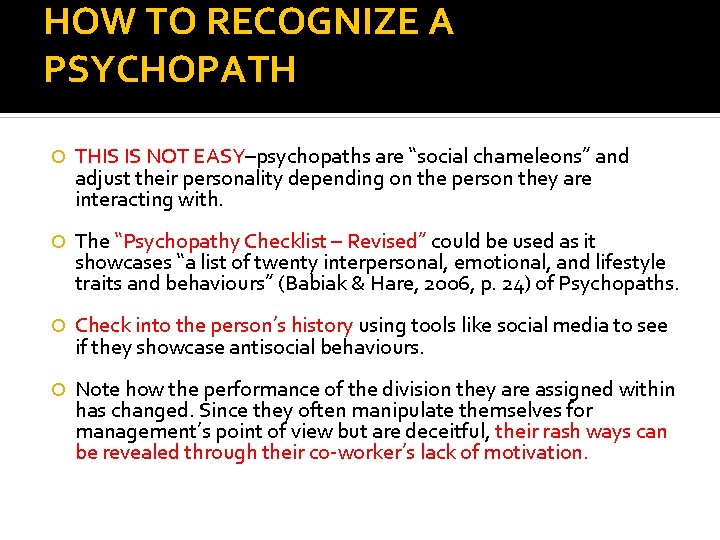 HOW TO RECOGNIZE A PSYCHOPATH THIS IS NOT EASY–psychopaths are “social chameleons” and adjust