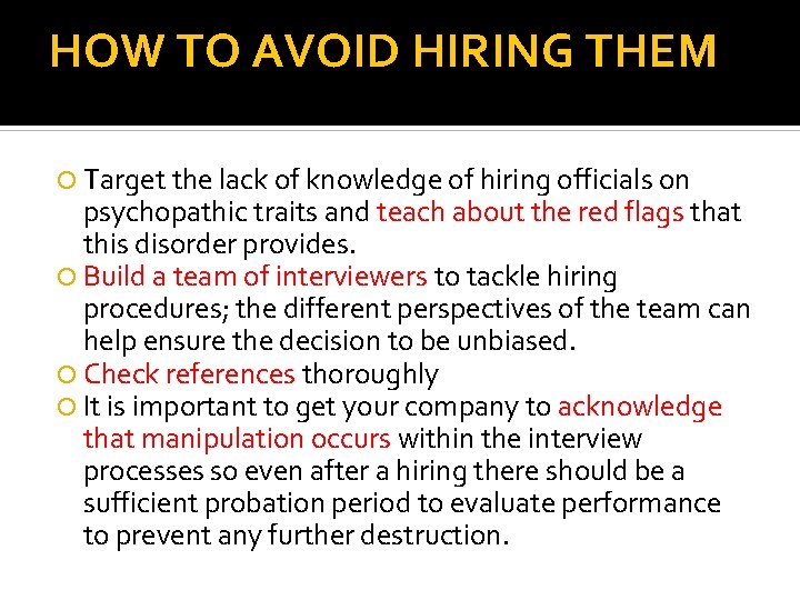 HOW TO AVOID HIRING THEM Target the lack of knowledge of hiring officials on