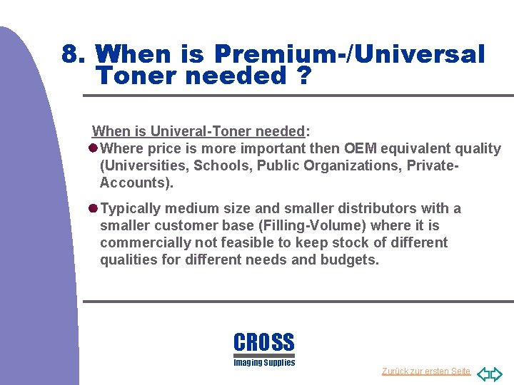 8. When is Premium-/Universal Toner needed ? When is Univeral-Toner needed: Where price is
