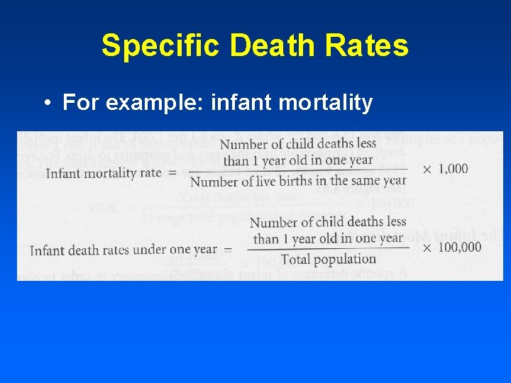 Specific Death Rates • For example: infant mortality 