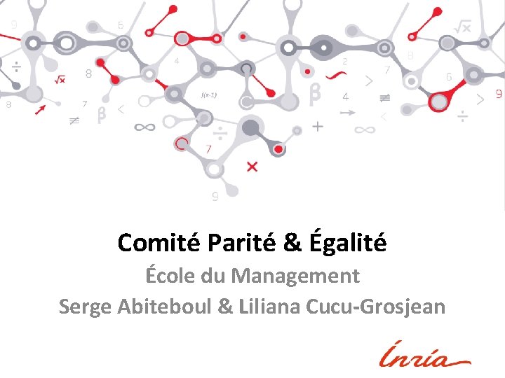 Comité Parité & Égalité École du Management Serge Abiteboul & Liliana Cucu-Grosjean 