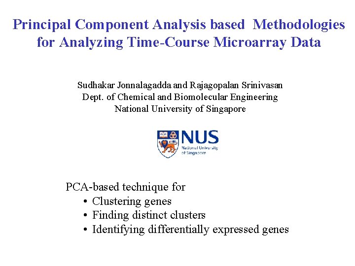 Principal Component Analysis based Methodologies for Analyzing Time-Course Microarray Data Sudhakar Jonnalagadda and Rajagopalan