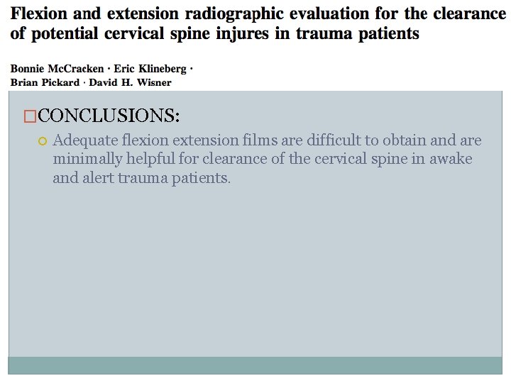 �CONCLUSIONS: Adequate flexion extension films are difficult to obtain and are minimally helpful for