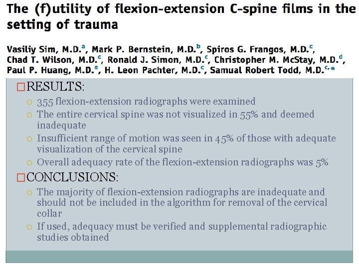 �RESULTS: 355 flexion-extension radiographs were examined The entire cervical spine was not visualized in