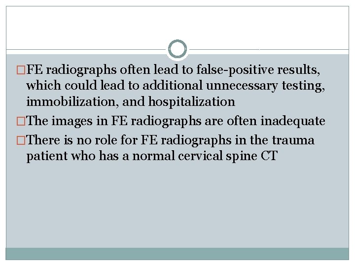 �FE radiographs often lead to false-positive results, which could lead to additional unnecessary testing,