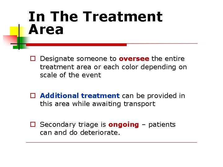 In The Treatment Area Designate someone to oversee the entire treatment area or each