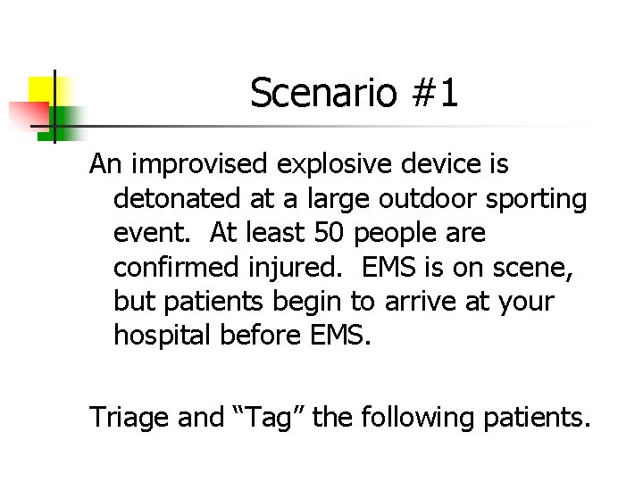 Scenario #1 An improvised explosive device is detonated at a large outdoor sporting event.
