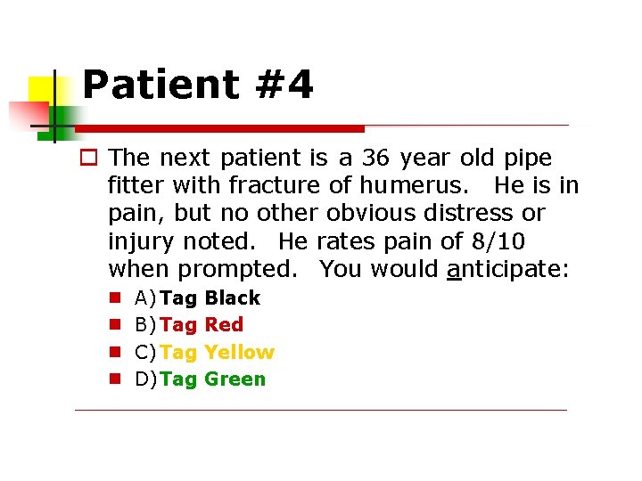 Patient #4 The next patient is a 36 year old pipe fitter with fracture